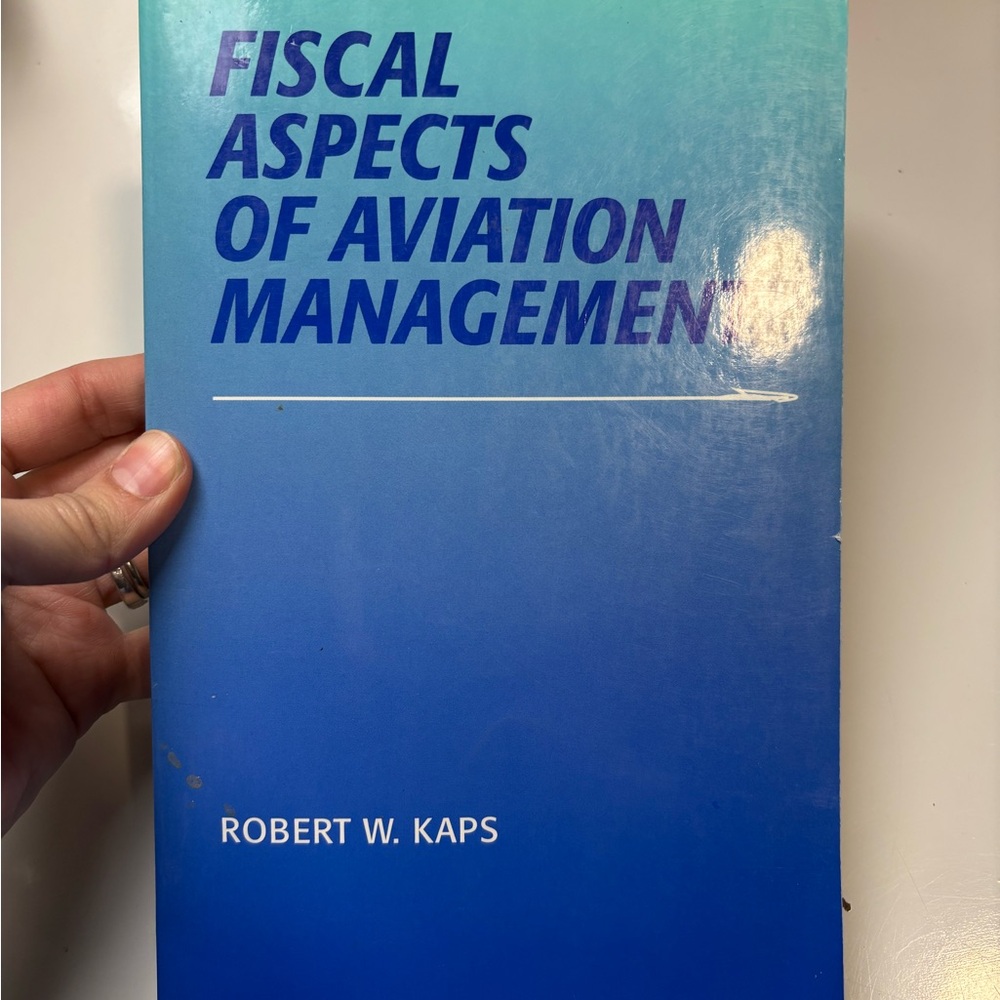 Fiscal Aspects of Aviation Management paperback book by Robert W.‎ Kaps